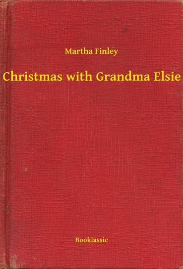 Christmas with Grandma Elsie Finley Martha