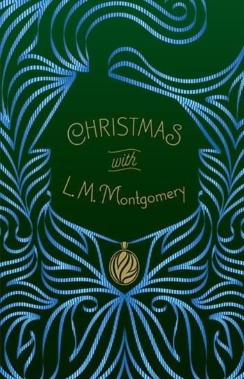 Christmas with L. M. Montgomery Montgomery Lucy Maud