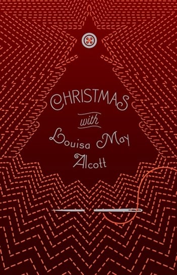 Christmas with Louisa May Alcott Alcott May Louisa