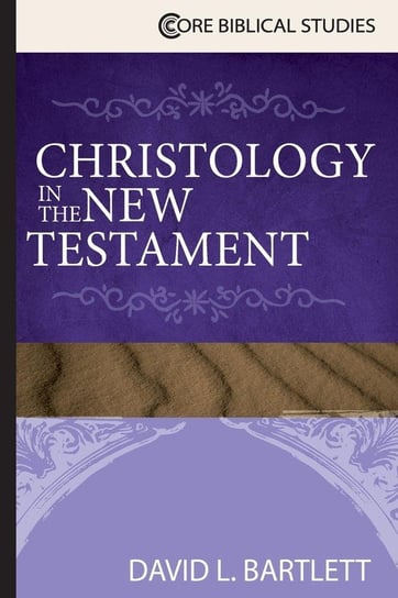 Christology in the New Testament David L. Bartlett