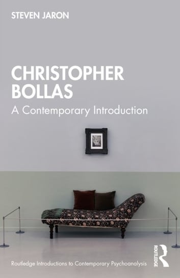 Christopher Bollas: A Contemporary Introduction Steven Jaron