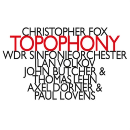 Christopher Fox: Topophony Hat Hut Records