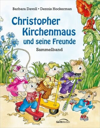 Christopher Kirchenmaus und seine Freunde Gerth Medien