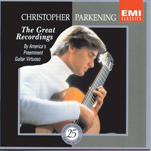Christopher Parkening: The Great Recordings Christopher Parkening