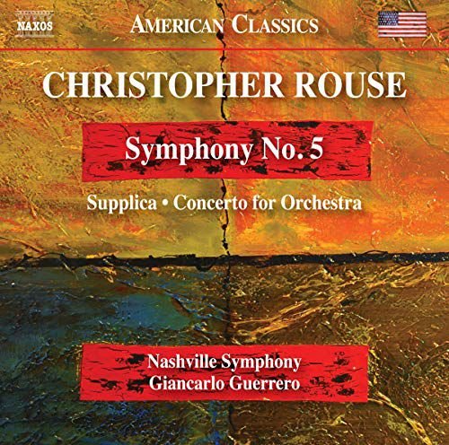 Christopher Rouse Symphony No. 5. Supplica. Concerto For Orchestra Various Artists