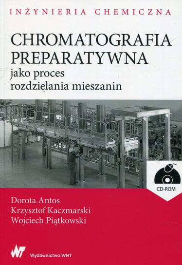 Chromatografia preparatywna jako proces rozdzielania mieszanin + CD Antos Dorota, Kaczmarski Krzysztof, Piątkowski Wojciech