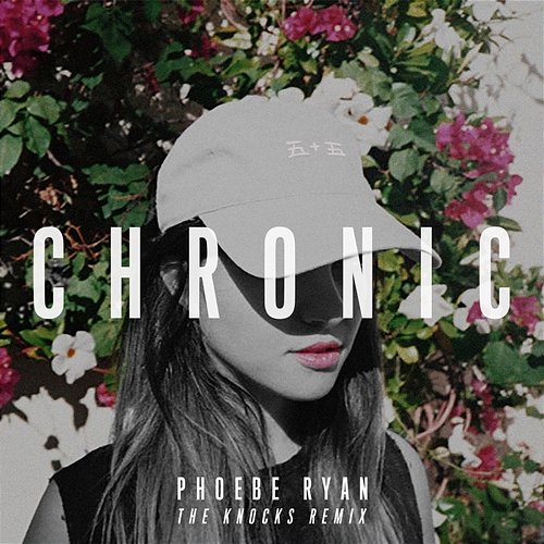 Chronic Phoebe Ryan