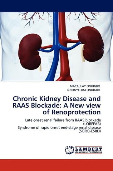 Chronic Kidney Disease and RAAS Blockade Onuigbo Macaulay