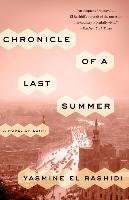 Chronicle of a Last Summer: A Novel of Egypt El Rashidi Yasmine