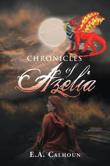 Chronicles of Azelia Calhoun E.A.