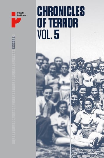 Chronicles of Terror Vol 5 Auschwitz-Birkenau Life in the factory of death Opracowanie zbiorowe