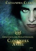 Chroniken der Schattenjäger 01. Clockwork Angel Clare Cassandra