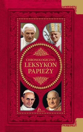 Chronologiczny leksykon Papieży Siewak-Sojka Zofia