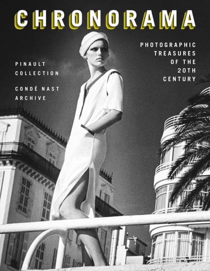 Chronorama: Photographic Treasures of the 20th Century Opracowanie zbiorowe