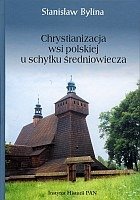 Chrystianizacja wsi polskiej u schyłku średniowiecza Bylina Stanisław