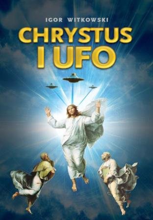 Chrystus i UFO Witkowski Igor