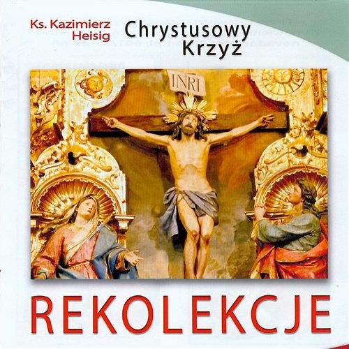 Chrystusowy Krzyż Ks. Kazimierz Heisig