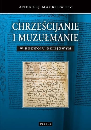Chrześcijanie i muzułmanie w rozwoju dziejowym Małkiewicz Andrzej