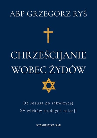 Chrześcijanie wobec Żydów Ryś Grzegorz