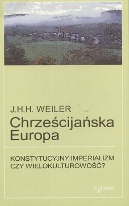 Chrześcijańska Europa Weiler J.H.H.