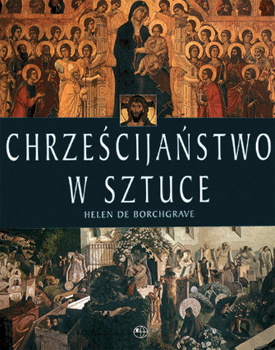 Chrześcijaństwo w sztuce De Borchgrave Helen