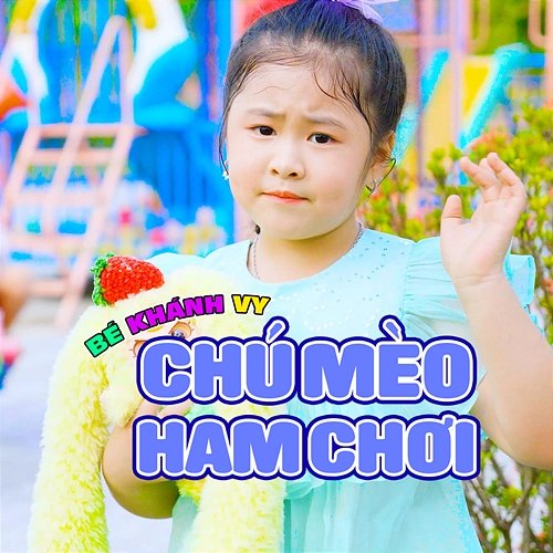 Chú Mèo Ham Chơi Bé Khánh Vy