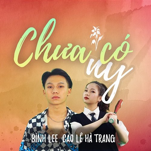 Chưa Có Ny Bình Lee & Cao Lê Hà Trang