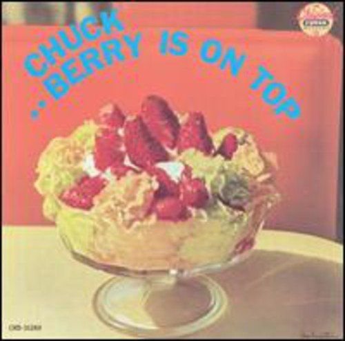 Chuck Berry Is on Top Berry Chuck