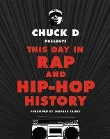 Chuck D Presents This Day in Rap and Hip-Hop History Chuck D.