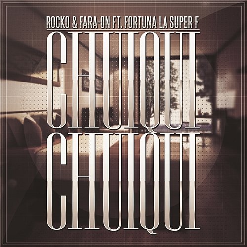 Chuiqui Chuiqui Rocko y Fara-On feat. Fortuna La Súper F