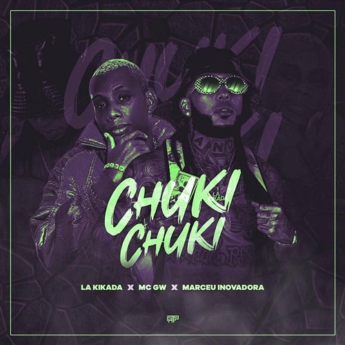 Chuki Chuki Mc Gw & marceu inovadora, La Kikada