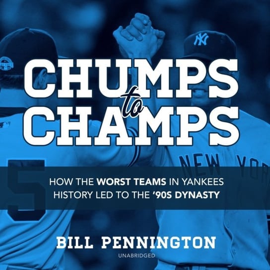 Chumps to Champs - audiobook Pennington Bill