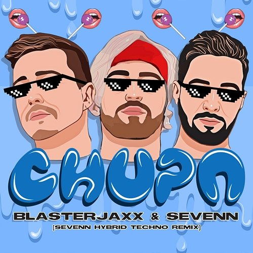 Chupa Blasterjaxx & Sevenn