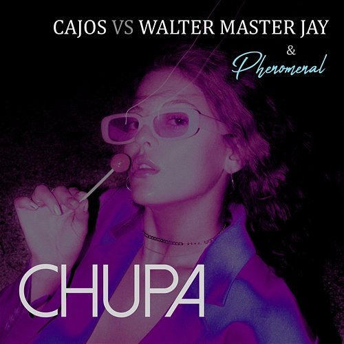 Chupa Phenomenal, CAJOS, Walter Master Jay
