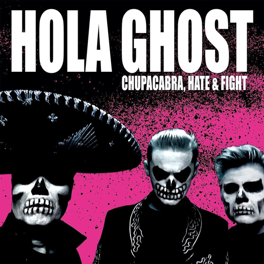 Chupacabra, Hate & Fight Hola Ghost