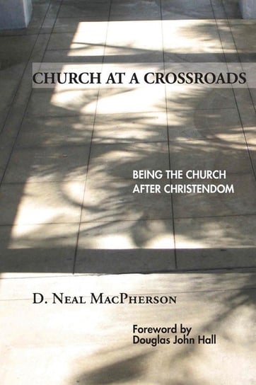 Church at a Crossroads MacPherson D. Neal