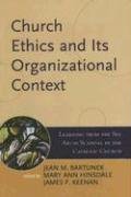 Church Ethics and Its Organizational Context Bartunek Jean M.