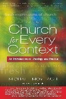 Church for Every Context: An Introduction to Theology and Practice Moynagh Michael, Mopynagh Michael