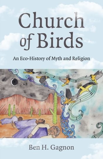 Church of Birds: An Eco-History of Myth and Religion John Hunt Publishing