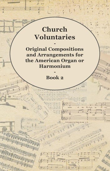 Church Voluntaries - Original Compositions and Arrangements for the American Organ or Harmonium - Book 2 Anon