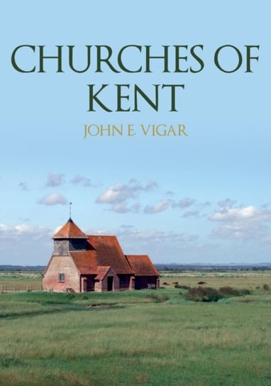 Churches of Kent John E. Vigar