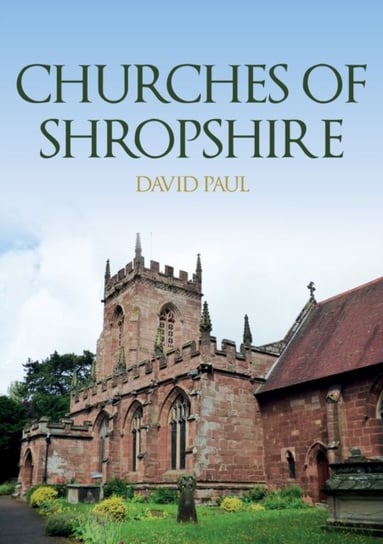 Churches of Shropshire David Paul