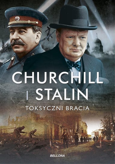 Churchill i Stalin. Toksyczni bracia Roberts Geoffrey