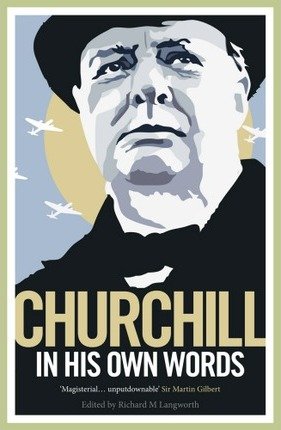 Churchill in His Own Words Langworth Richard M.