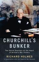 Churchill's Bunker Holmes Richard