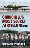 Churchill's Most Secret Airfield O'connor Bernard