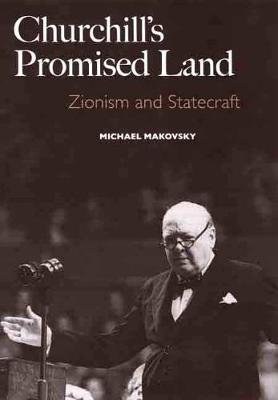 Churchill's Promised Land: Zionism and Statecraft Michael Makovsky