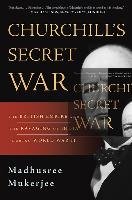 Churchill's Secret War Mukerjee Madhusree