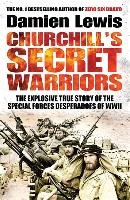 Churchill's Secret Warriors Lewis Damien