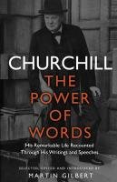 Churchill: The Power of Words Churchill Winston